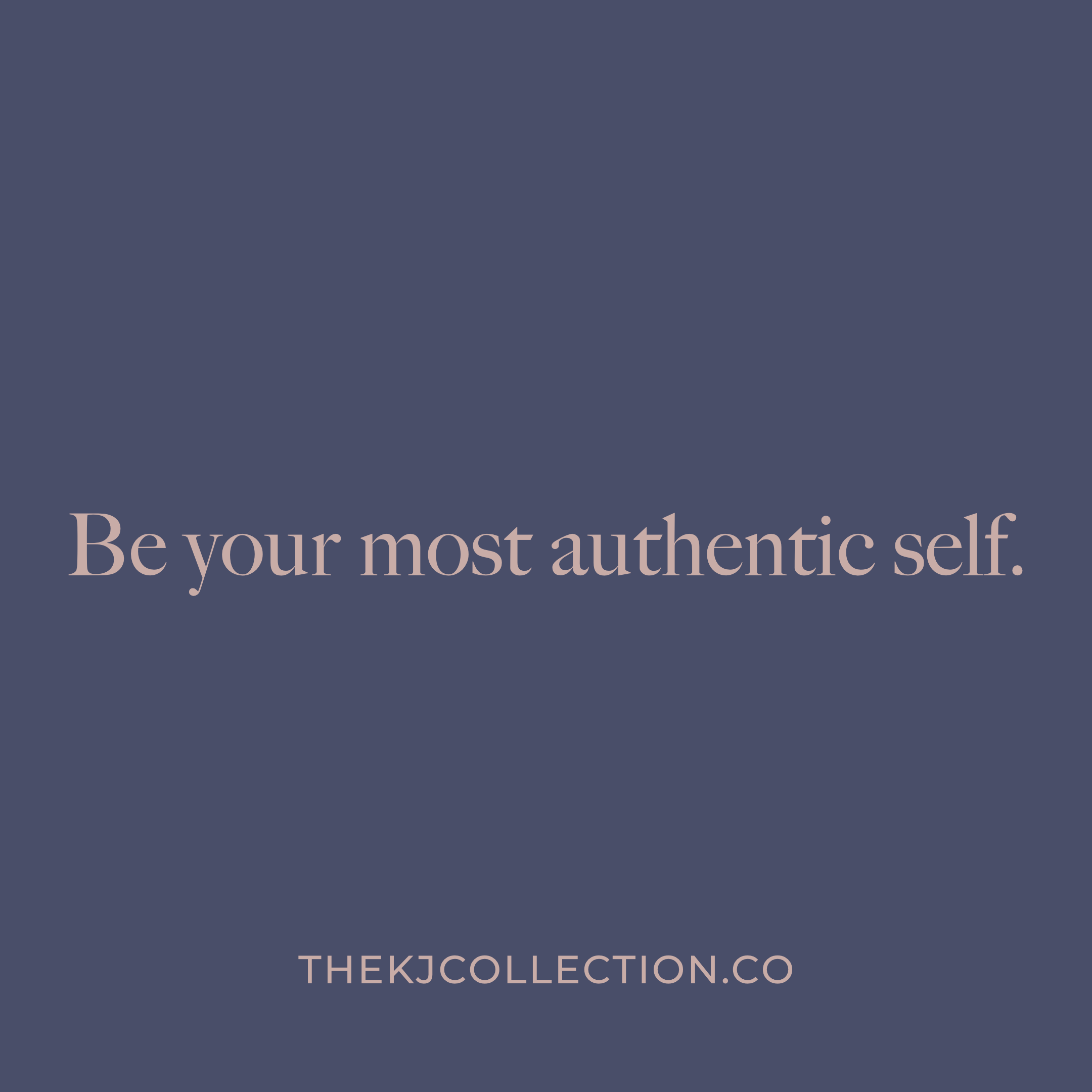 The KJ Collection - Embrace your Authenticity